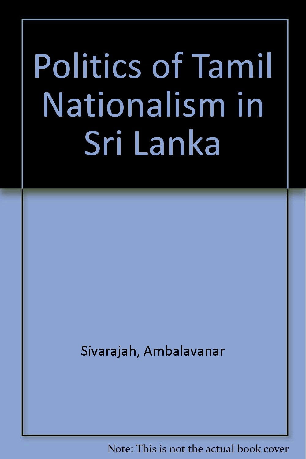 Politics of Tamil Nationalism in Sri Lanka book
