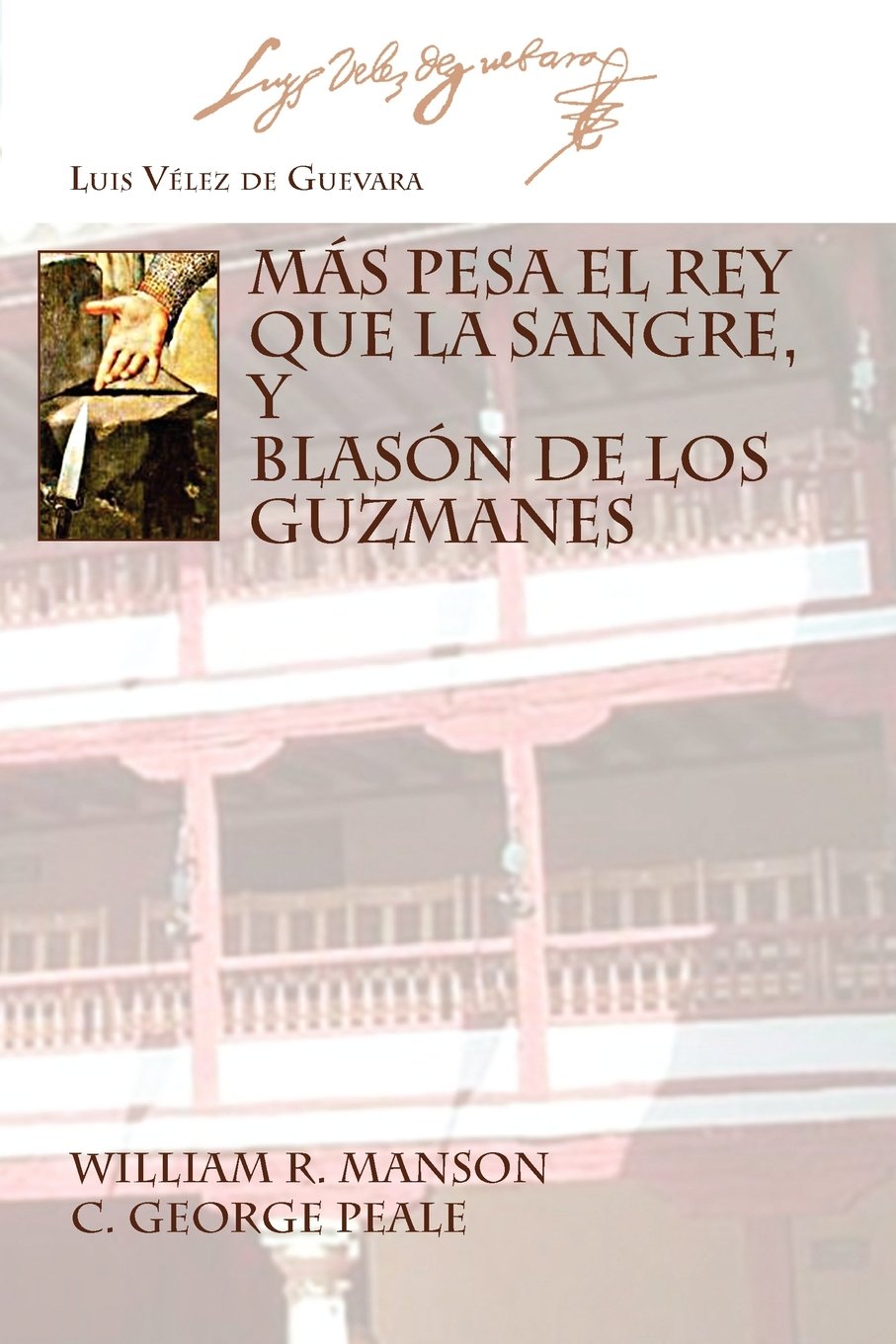 M S Pesa El Rey Que La Sangre, y Blas N de Los Guzmanes (Juan De La Cuesta Hispanic Monographs, Band 67) Drama
