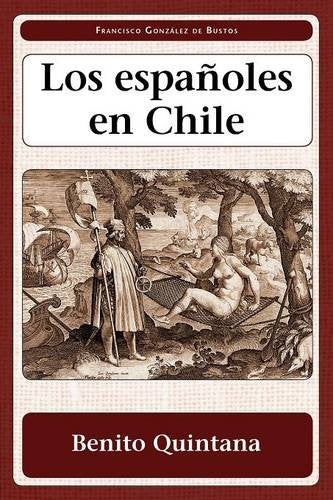 Los Espa Oles En Chile (Juan De La Cuesta-hispanic Monographs: Ediciones criticas, Band 68) Drama