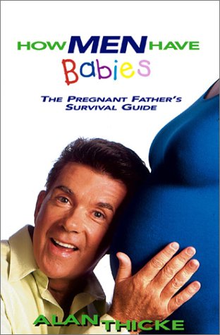 How Men Have Babies: The Pregnant Father's Survival Guide Parents & Children