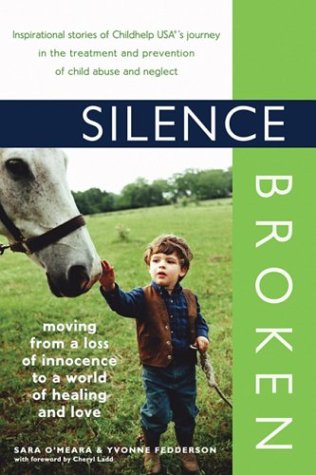 Silence Broken: Moving from a Loss of Innocence to a World of Healing and Love book