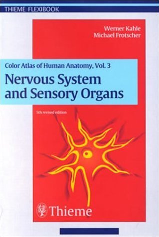 Nervous System and Sensory Organs (Color Atlas and Textbook of Human Anatomy, Vol.3) Medicine