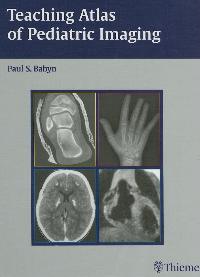 Teaching Atlas of Pediatric Imaging (Teaching Atlas Series) Medicine