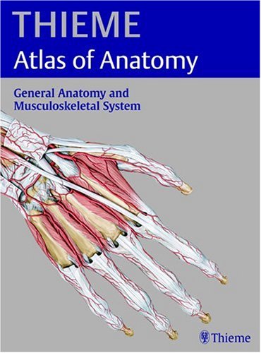 General Anatomy and Musculoskeletal System: With WinkingSkull.com access code (Atlas of Anatomy) Medicine