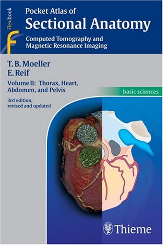 Pocket Atlas of Sectional Anatomy: Computed Tomography and Magnetic Resonance Imaging - Thorax, Heart, Abdomen, and Pelvis book
