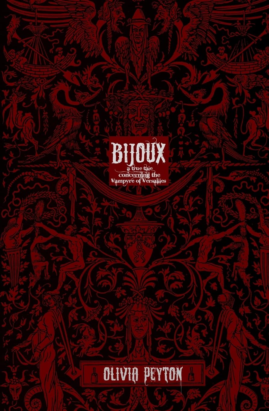 Bijoux: A True Tale Concerning The Vampyre Of Versailles Horror & Mystery
