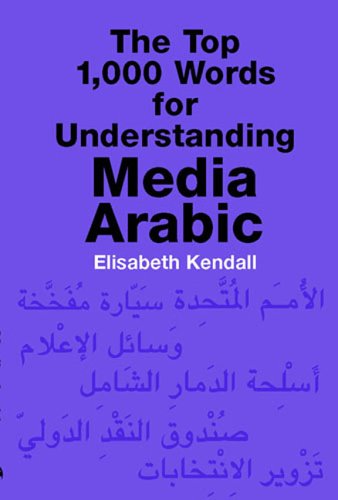 The Top 1,000 Words for Understanding Media Arabic book