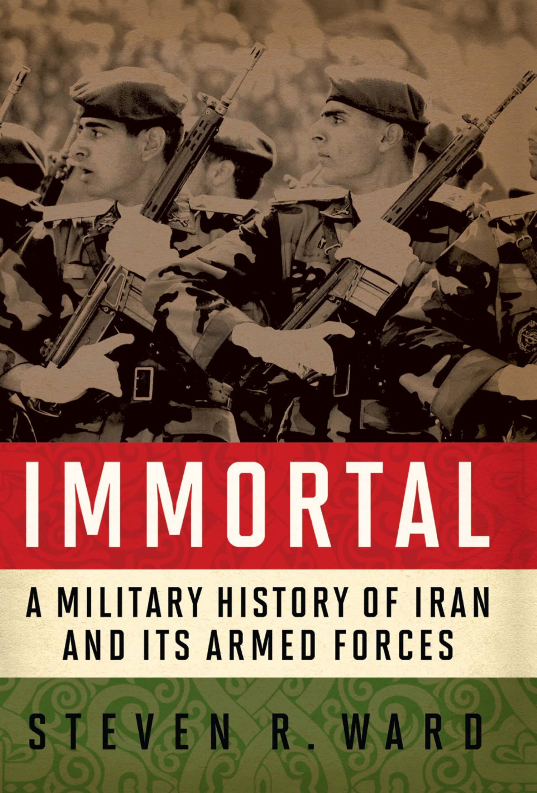 Immortal: A Military History of Iran and Its Armed Forces Social Sciences