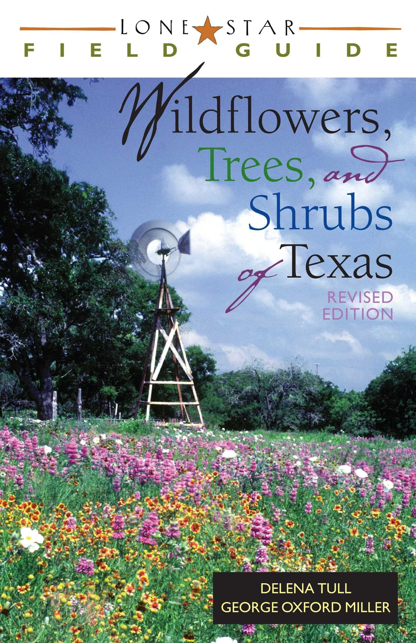 Lone Star Field Guide to Wildflowers, Trees, and Shrubs of Texas Garden & Plants