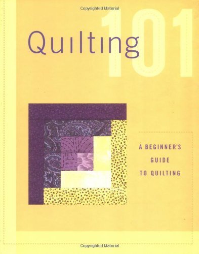 Quilting 101: A Beginner's Guide to Quilting (Black + Decker 101) Hobbies & Crafts