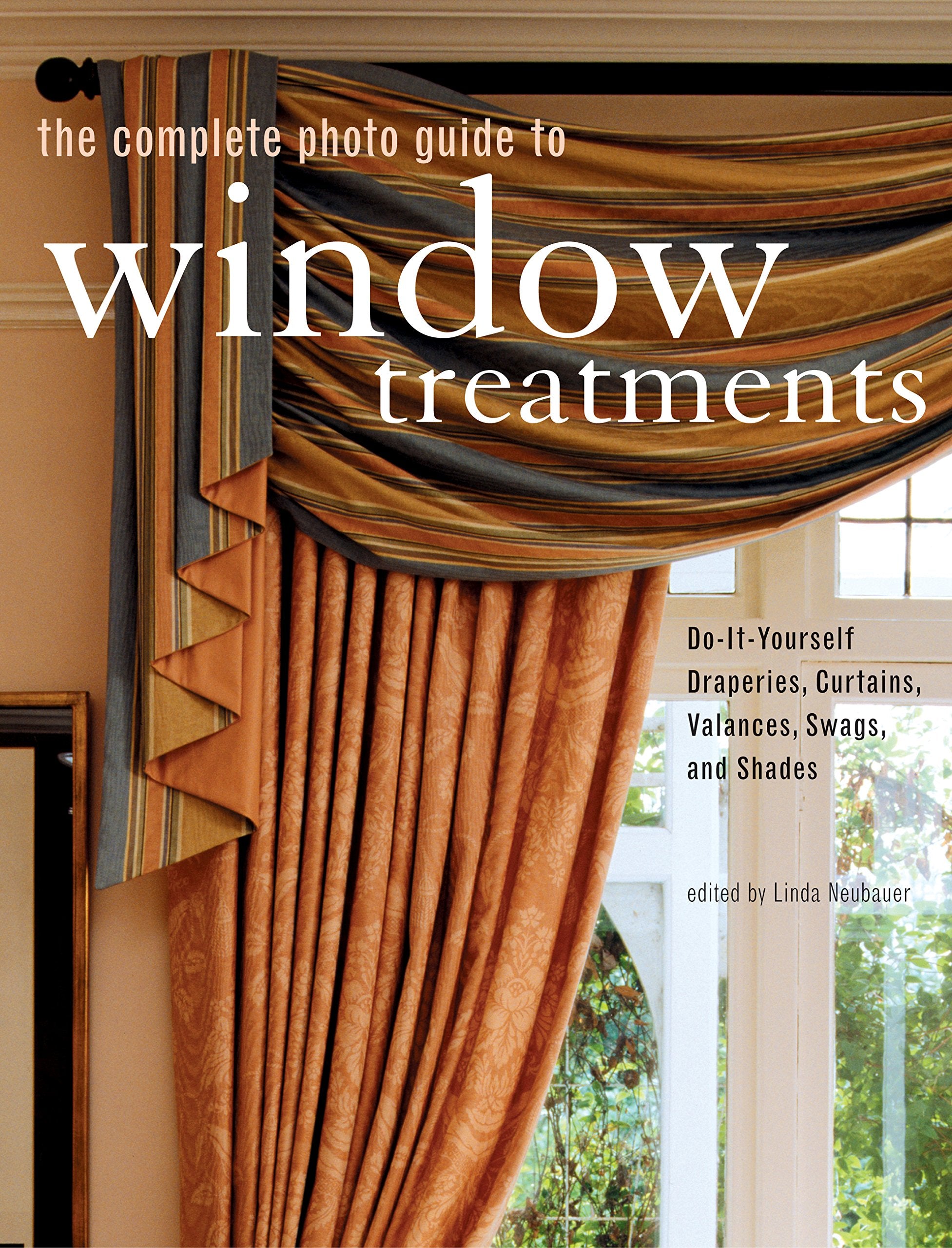 Complete Photo Guide to Window Treatments: DIY Draperies, Curtains, Valances, Swags, and Shades Architecture
