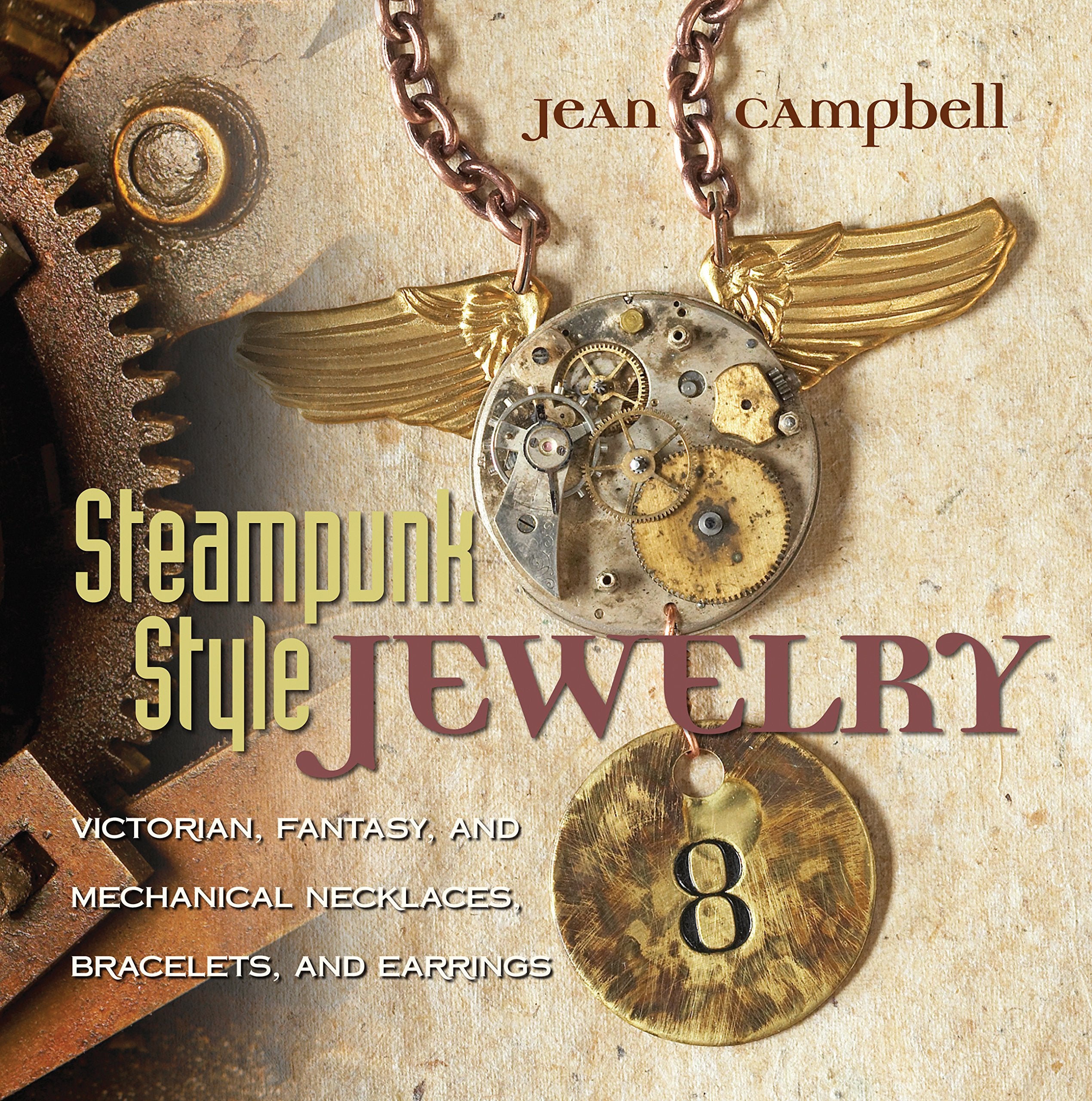 Steampunk Style Jewelry: Victorian, Fantasy, and Mechanical Necklaces, Bracelets, and Earrings Hobbies & Crafts