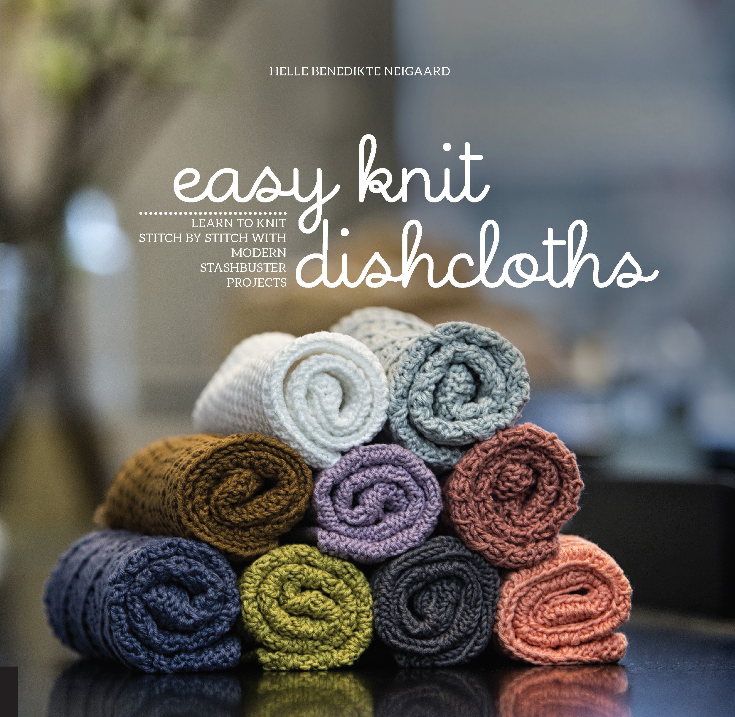 Easy Knit Dishcloths: Learn to Knit Stitch by Stitch with Modern Stashbuster Projects Hobbies & Crafts