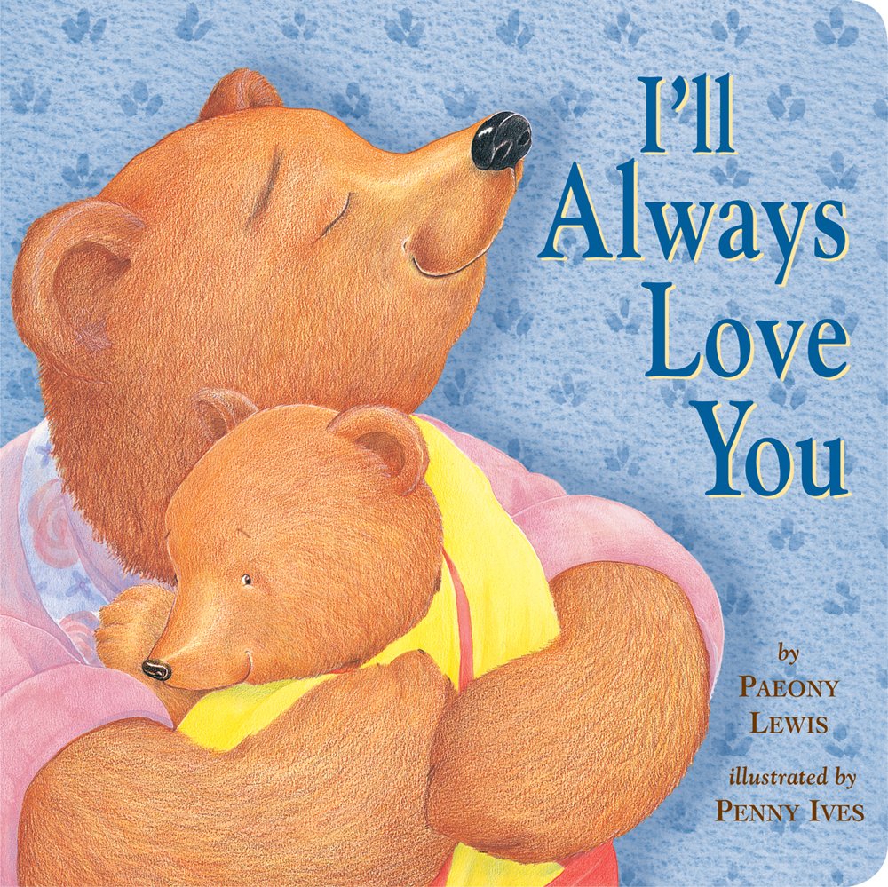 I'll Always Love You (Tiger Tales) Non-fiction