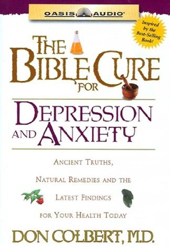 The Bible Cure for Depression and Anxiety: Ancient Truths, Natural Remedies and the Latest Findings for Your Health Today [With Guidebook] Religion & Esotericism