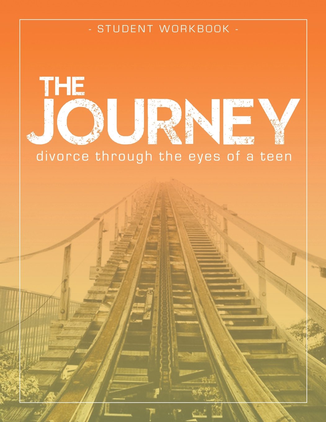 The Journey: Divorce Through the Eyes of a Teen Student Workbook Social Sciences
