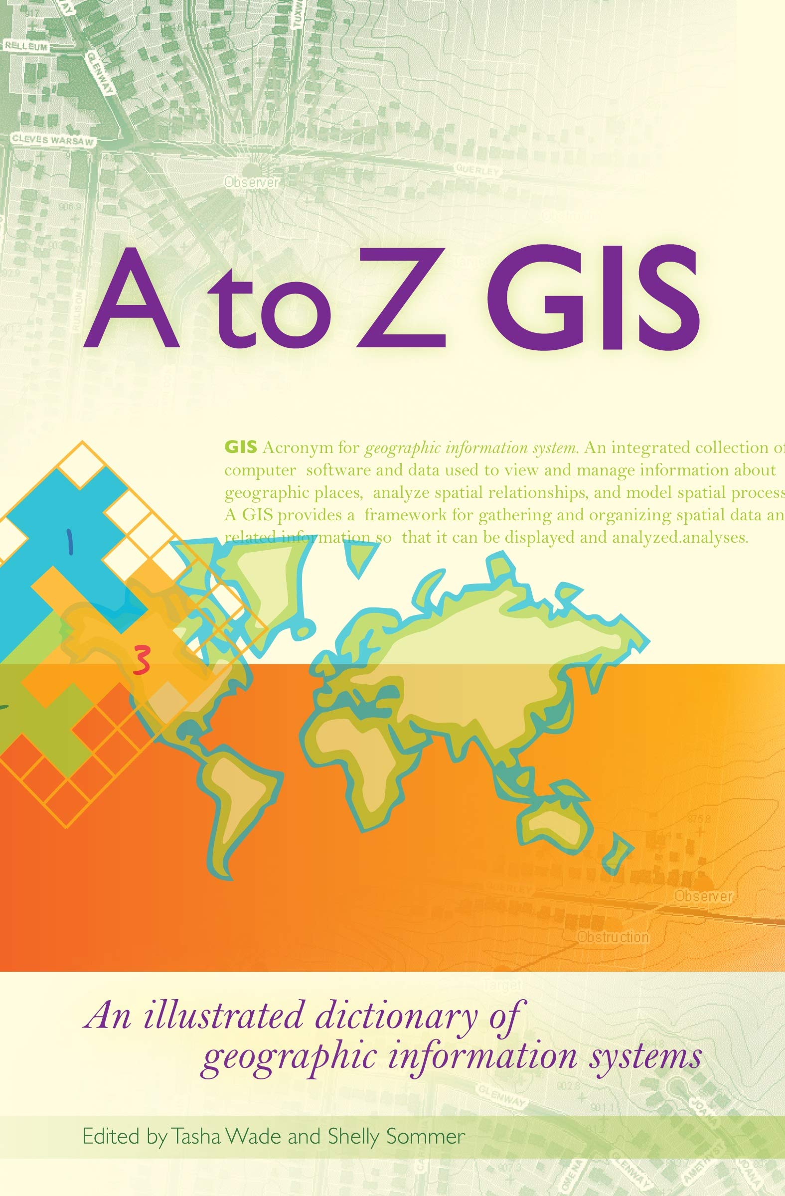 to Z GIS: An Illustrated Dictionary of Geographic Information Systems Computer Science