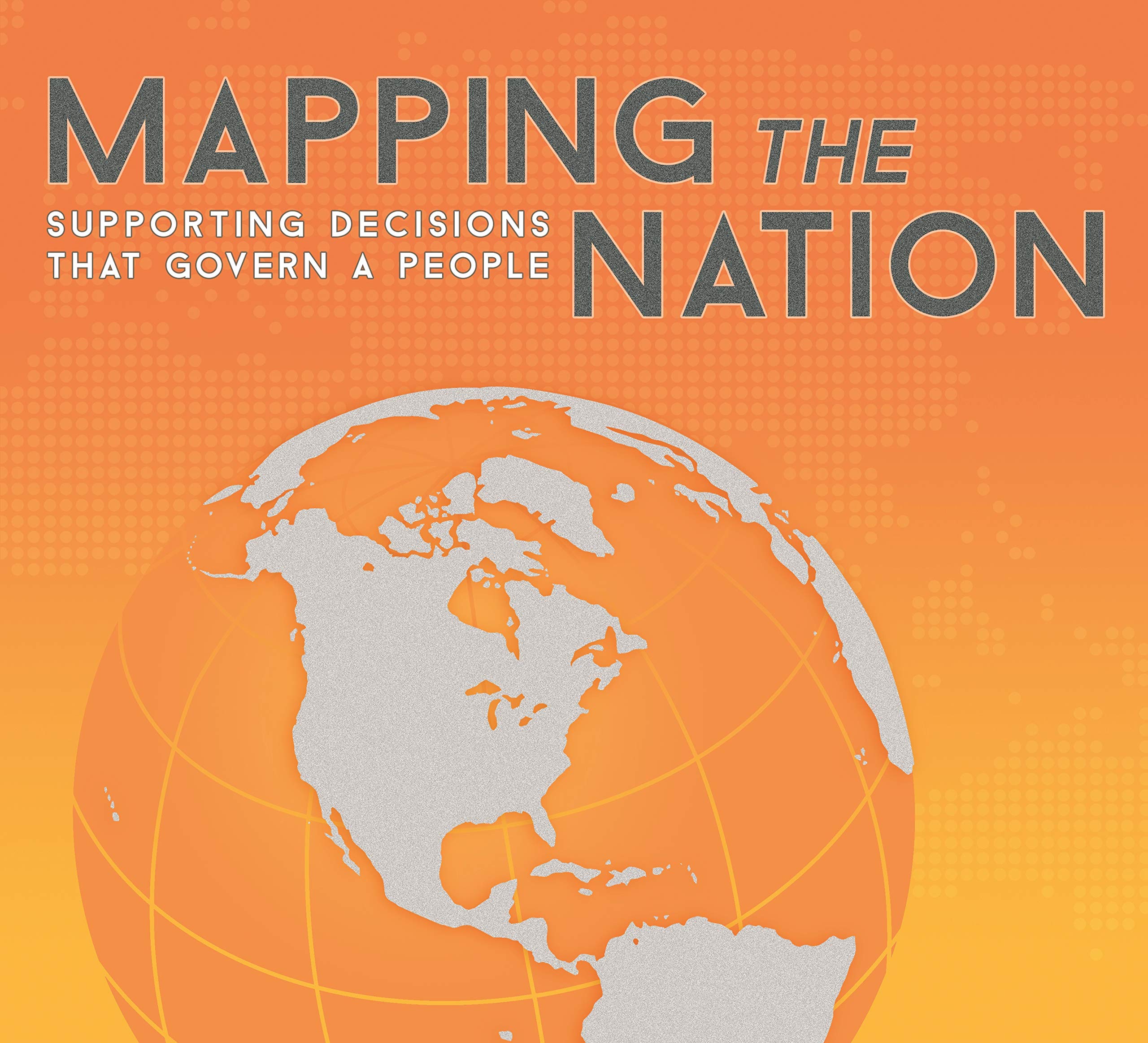 Mapping the Nation: Supporting Decisions that Govern a People (Mapping the Nation, 4, Band 4) Geology & Geography
