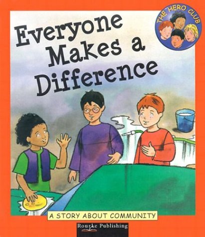 Everyone Makes a Difference: A Story About Community (Hero Club Character) Books