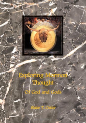 Exploring Mormon Thought: Of God and Gods book