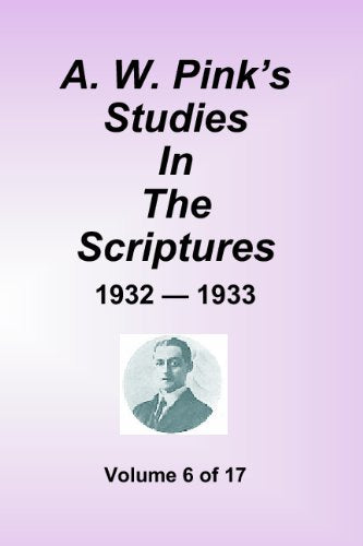 Studies in the Scriptures - 1932-33, Volume 06 of 17 Volumes Religion & Esotericism