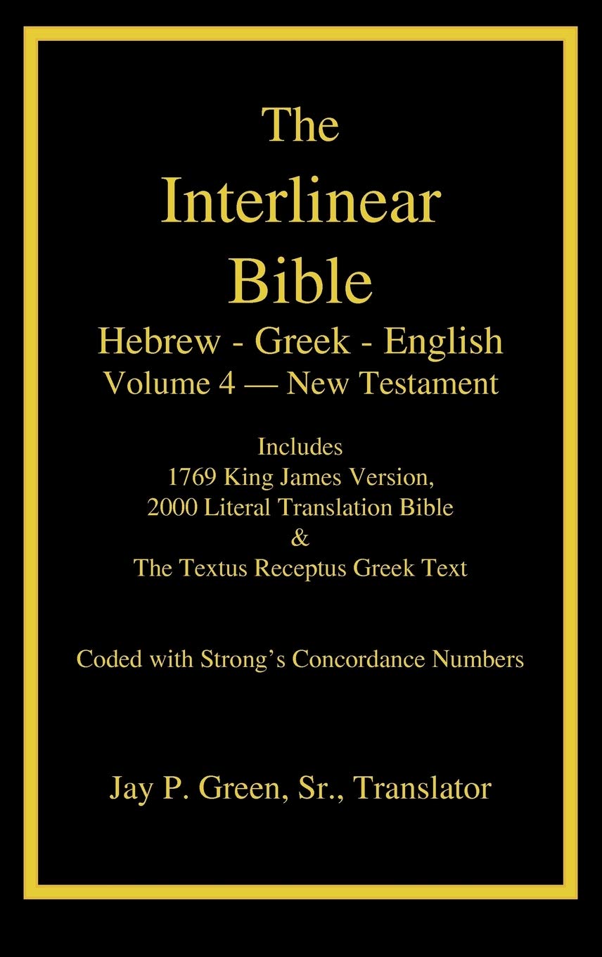 The Interlinear Hebrew-Greek-English Bible: New Testament: Coded with Strong's Concordance Numbers Religion & Esotericism