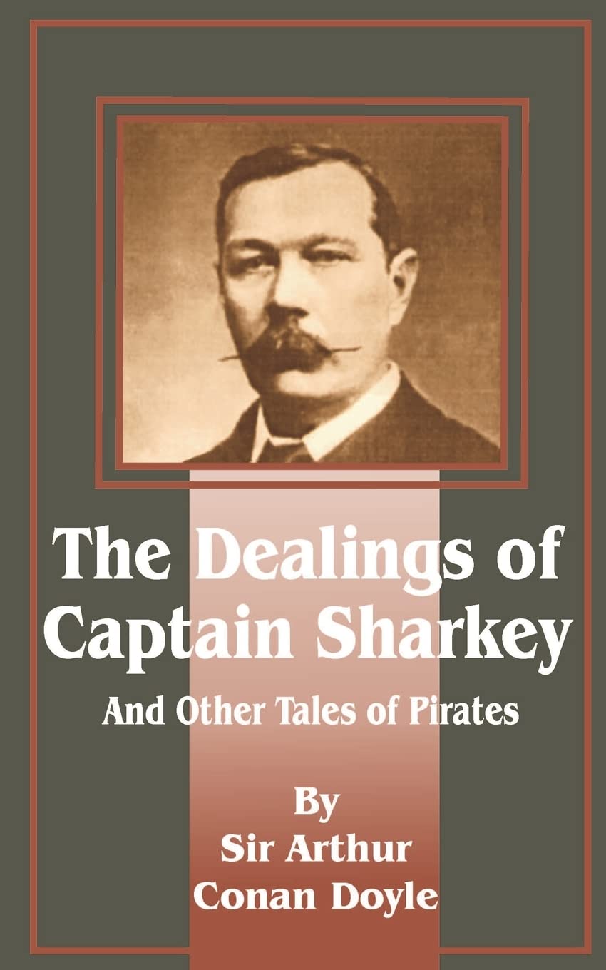 Dealings of Captain Sharkey and Other Tales of Pirates Classics