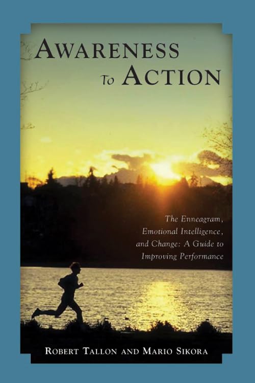 Awareness to Action: The Enneagram, Emotional Intelligence and Change Business, Finance & Career