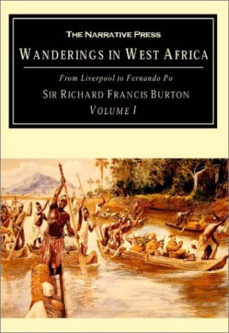 Wanderings in West Africa, Volume 1: From Liverpool to Fernando Po Travelogues