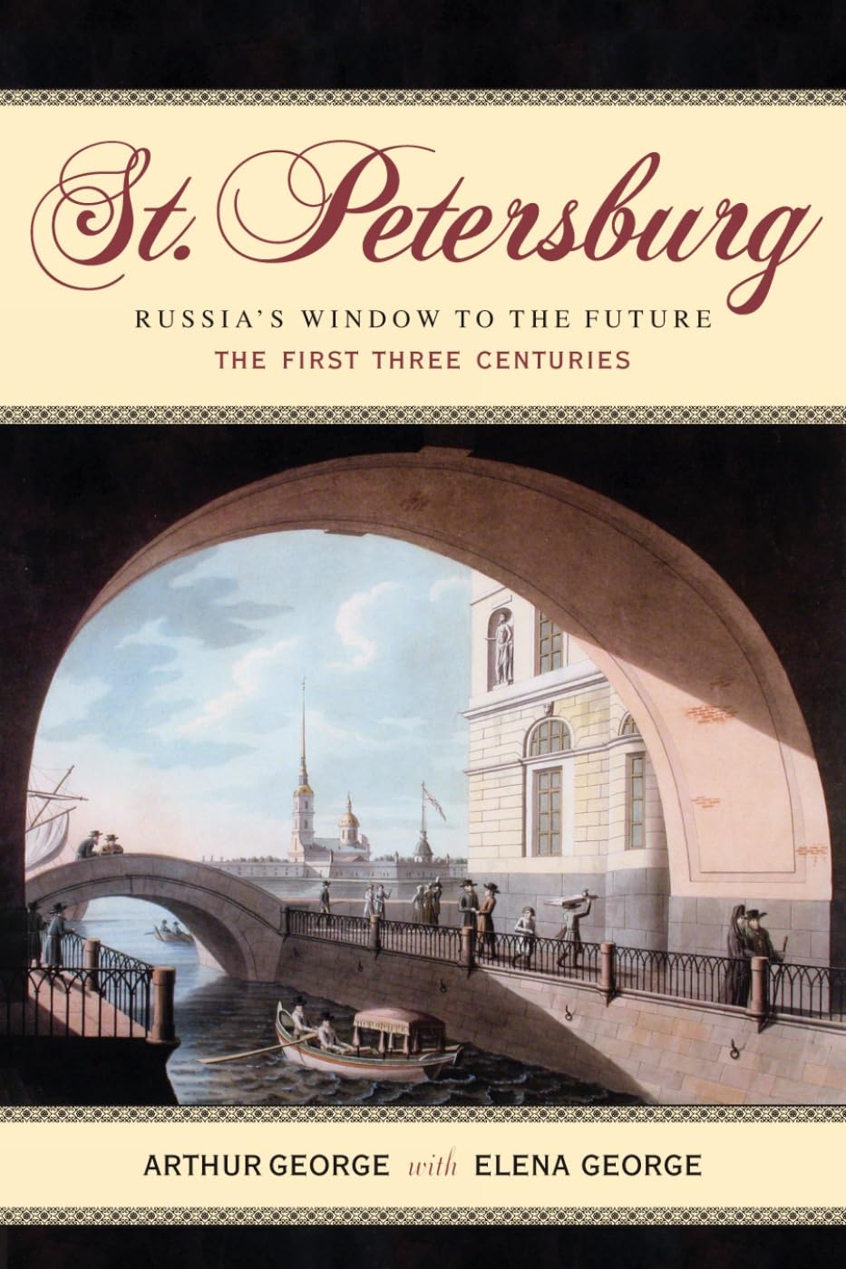 St. Petersburg: Russia's Window to the Future, The First Three Centuries Leisure, Home & Garden