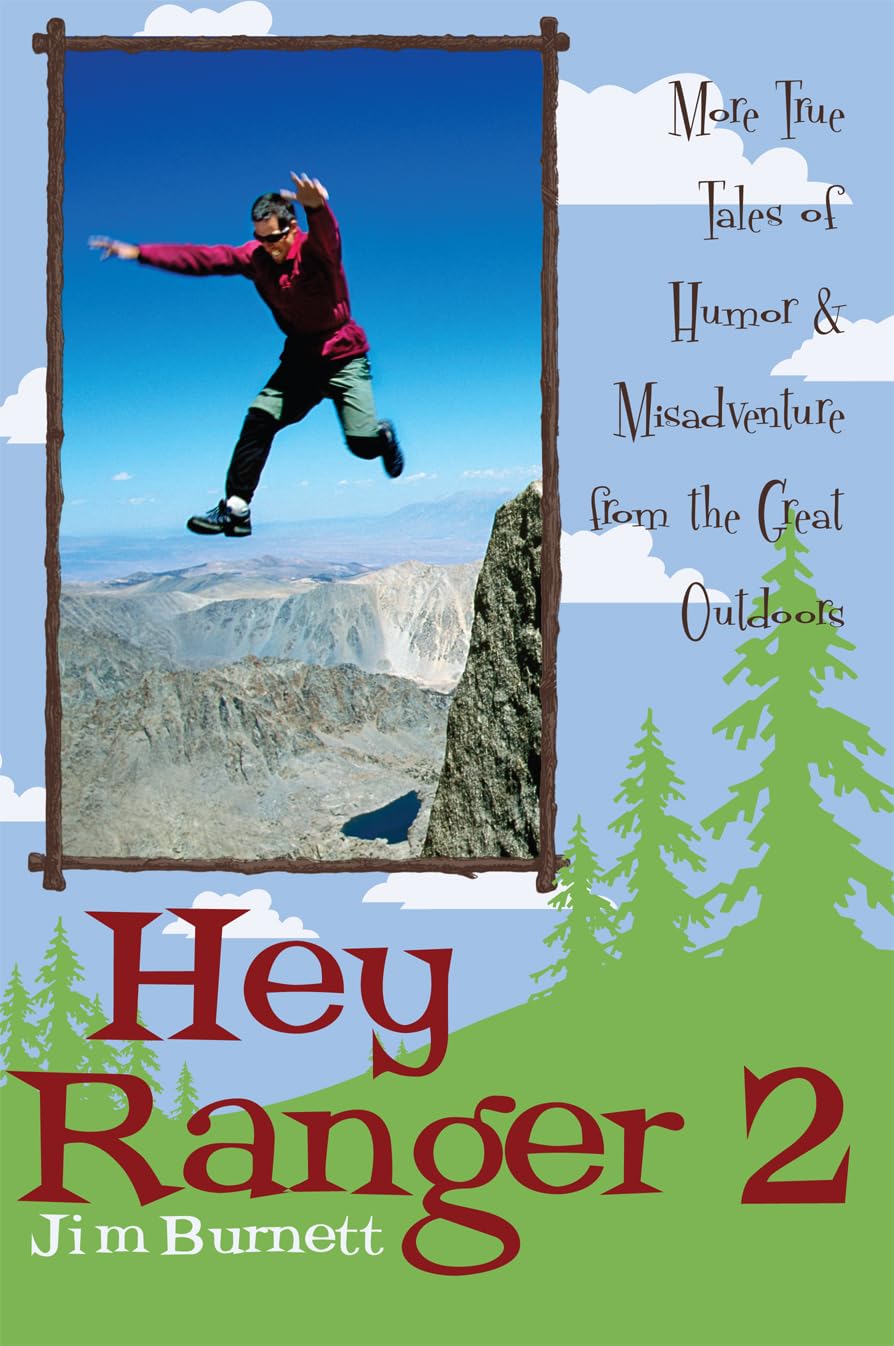 Hey Ranger 2: More True Tales of Humor & Misadventure from the Great Outdoors Humour & Satire