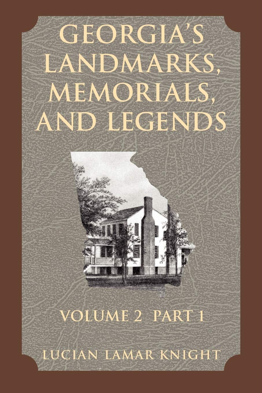 Georgia's Landmarks, Memorials, and Legends: Volume 2, Part 1 Social Sciences