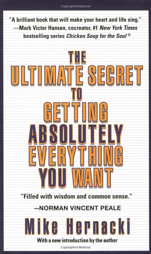 The Ultimate Secret to Getting Absolutely Everything You Want Business, Finance & Career