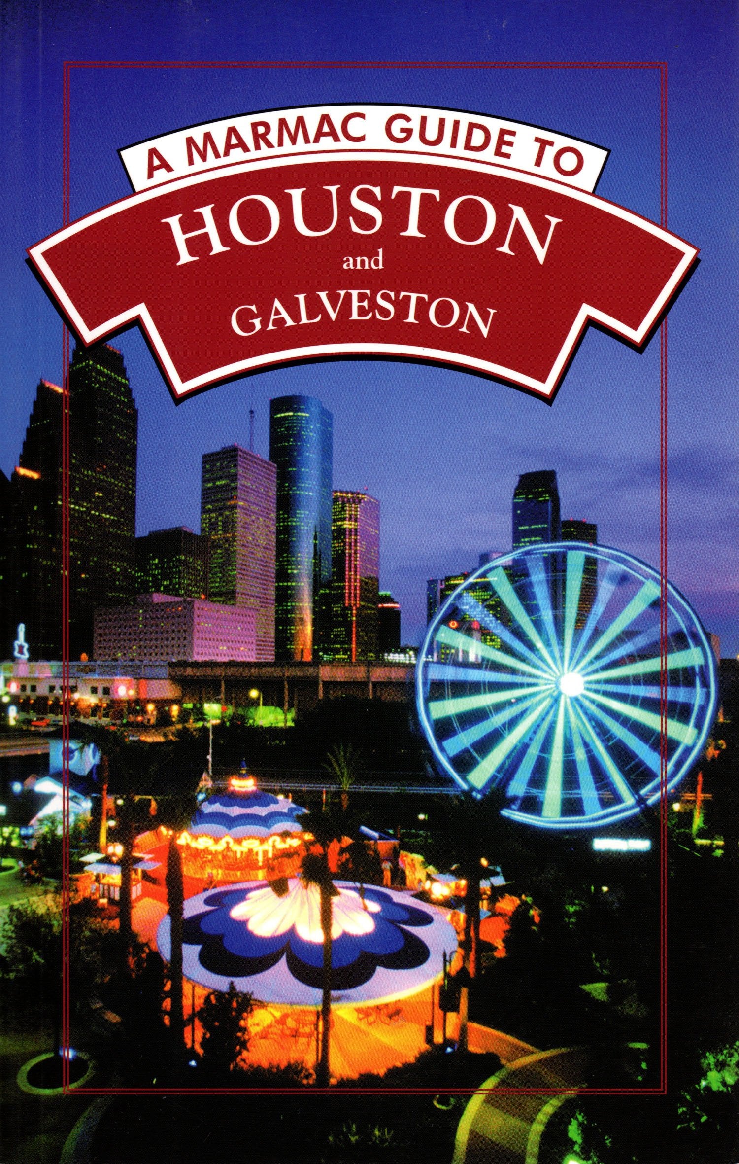 A Marmac Guide to Houston and Galveston: 6th Edition Leisure, Home & Garden
