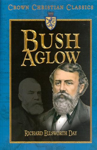 Bush Aglow: The Life Story of Dwight Lyman Moody Commoner of Northfield Religion & Esotericism