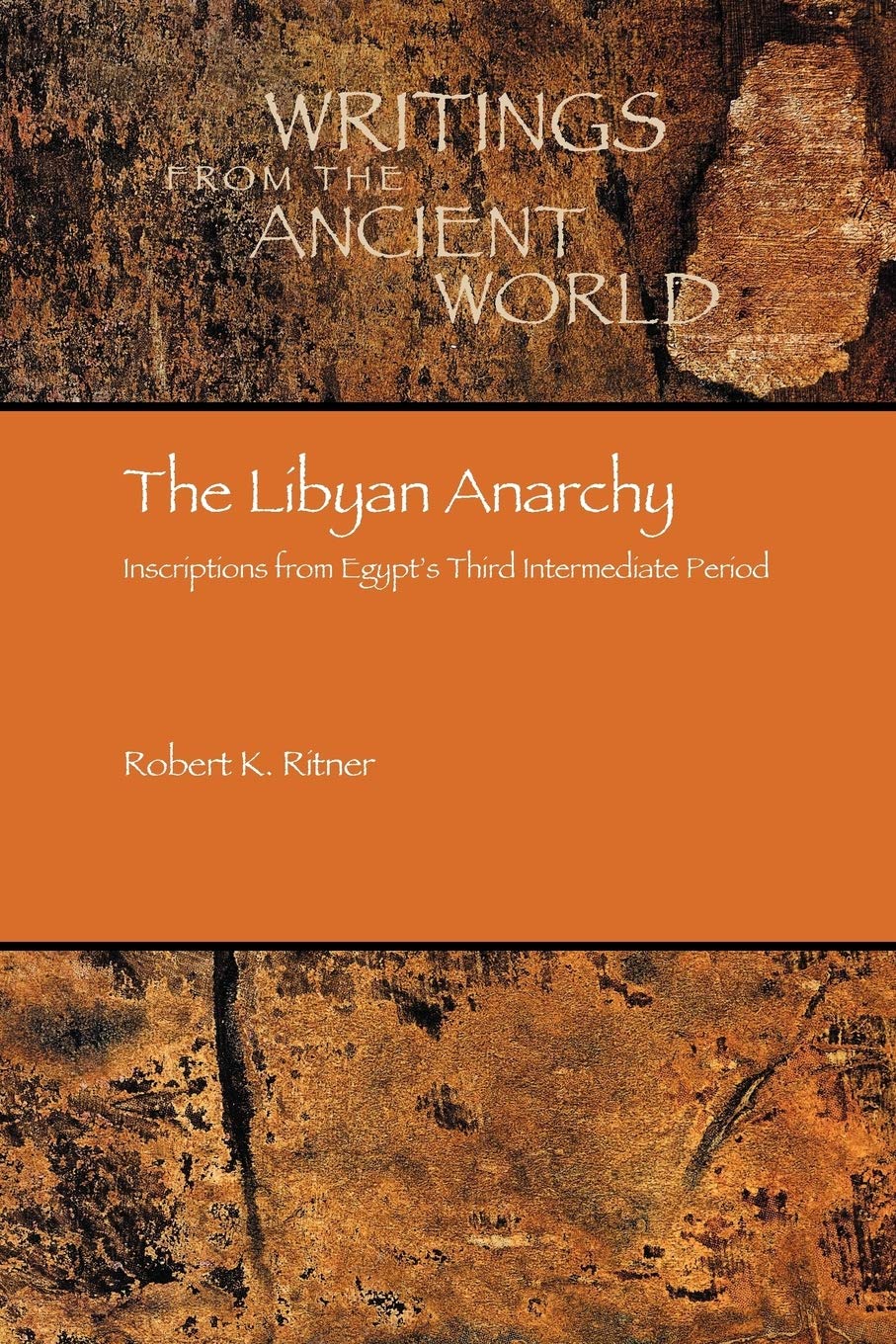 The Libyan Anarchy: Inscriptions from Egypt's Third Intermediate Period (Writings From the Ancient World, Band 21) Social Sciences