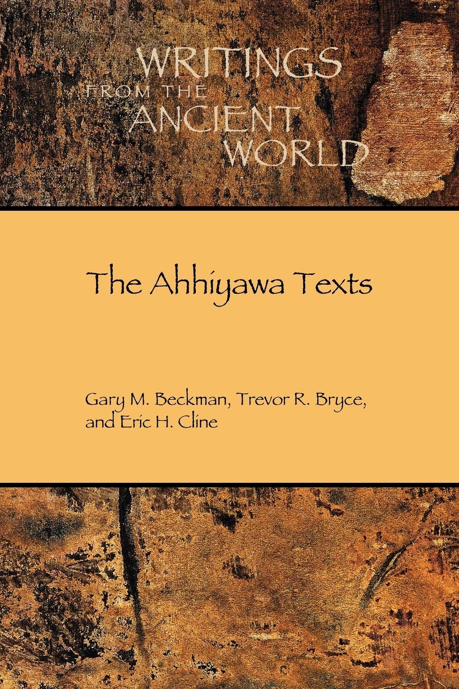 The Ahhiyawa Texts (Writings from the Ancient World, 28, Band 28) Contemporary literature