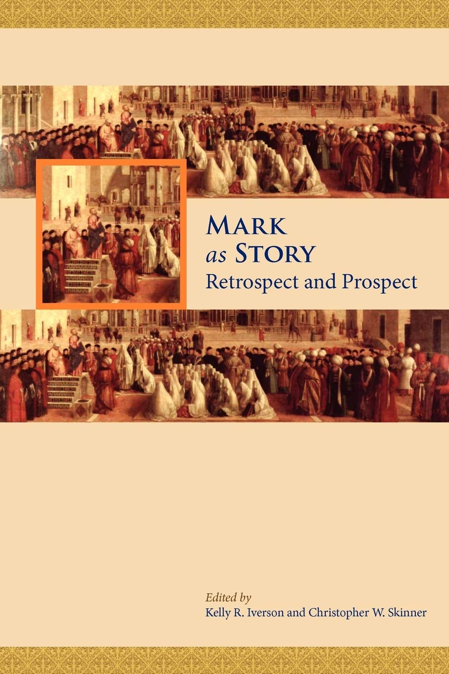 Mark as Story: Retrospect and Prospect (Resources for Biblical Study, Band 65) Religion & Esotericism