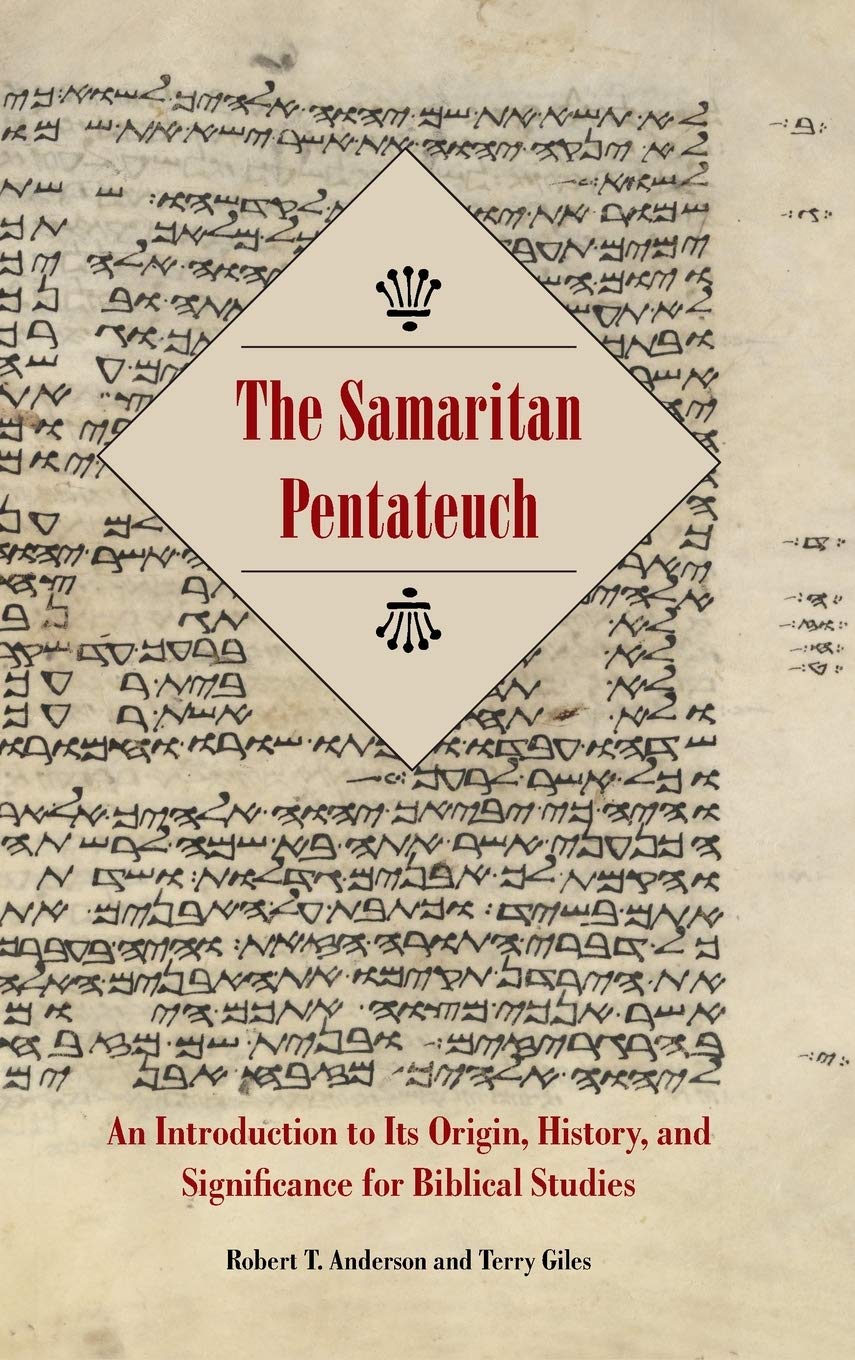 The Samaritan Pentateuch: An Introduction to Its Origin, History, and Significance for Biblical Studies (Resources for Biblical Study, Number 72, Band 72) Religion & Esotericism