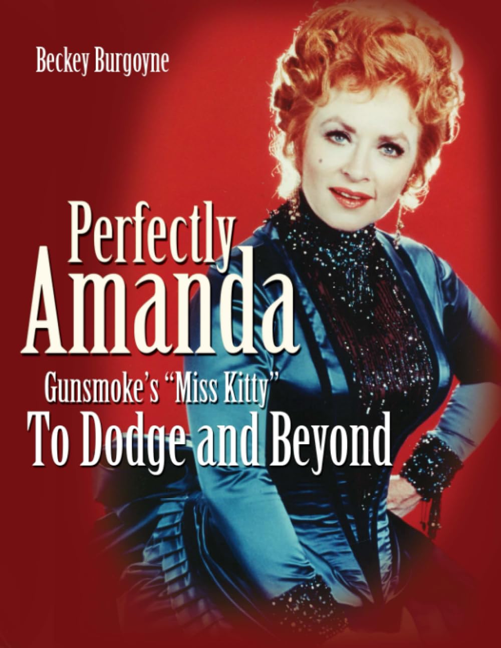 Perfectly Amanda: Gunsmoke’s Miss Kitty, To Dodge and Beyond Books