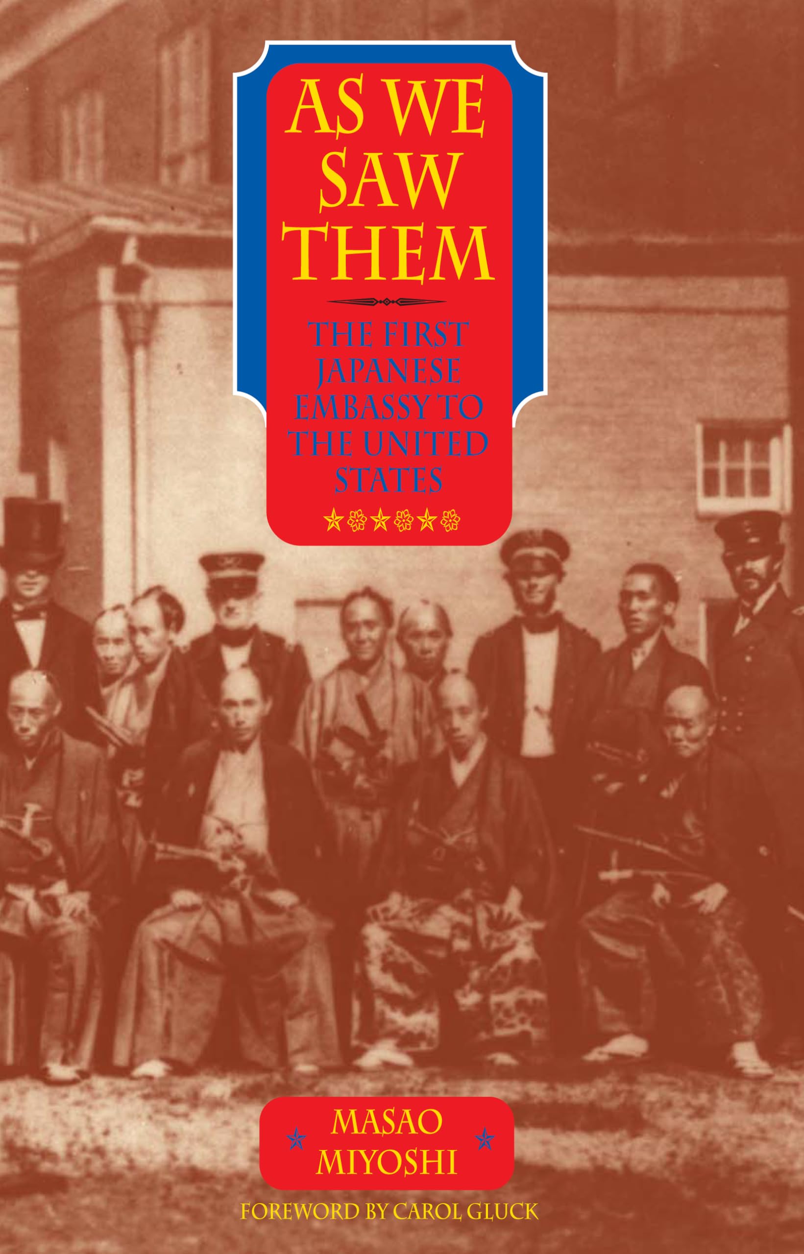 As We Saw Them: The First Japanese Embassy To The United States book