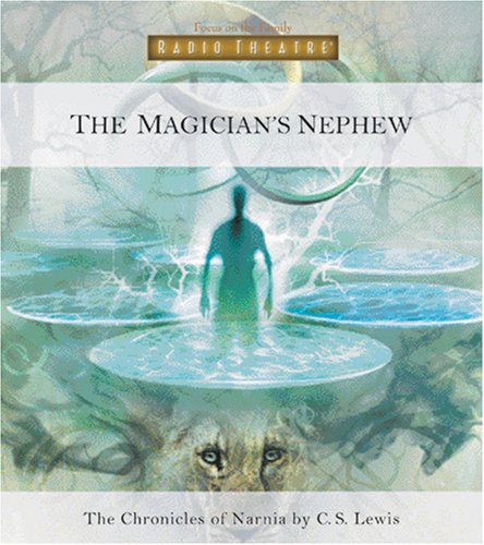 The Magician's Nephew (Radio Theatre: The Chronicles of Narnia, Band 1) Novels & Short Stories