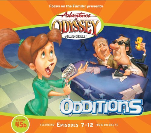 Odditions: Episodes 7-12 from volume 45 (Adventures in Odyssey) Novels & Short Stories