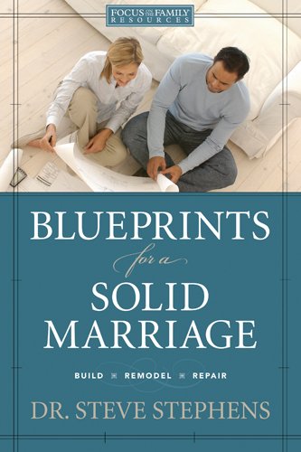 Blueprints for a Solid Marriage: Build/Repair/Remodel (Focus On The Family Resources) Film, Art & Culture