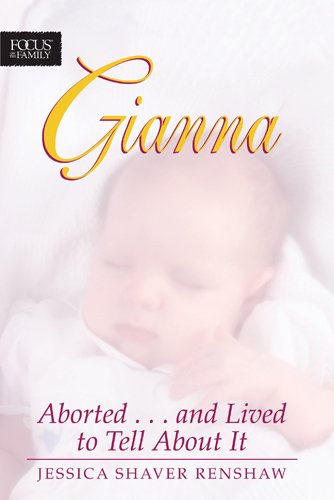 Gianna: Aborted . . . and Lived to Tell About It Politics & Society