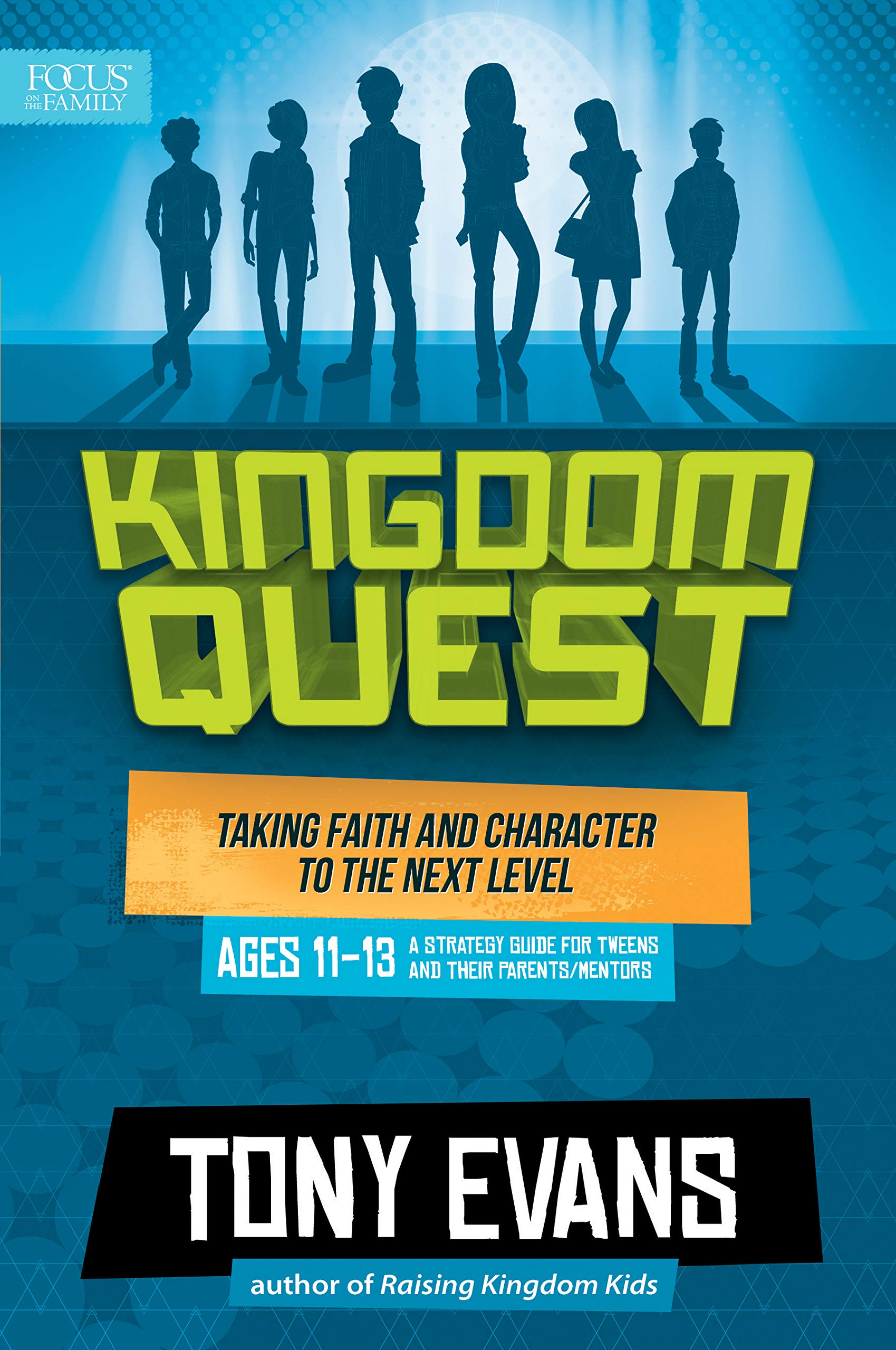 Kingdom Quest: A Strategy Guide for Tweens and Their Parents/Mentors: Taking Faith and Character to the Next Level: A Strategy Guide for Tweens and ... Taking Faith and Character to the Next Level Non-fiction