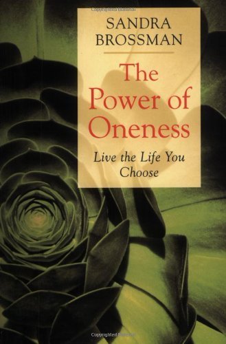 The Power of Oneness: Live the Life You Choose book