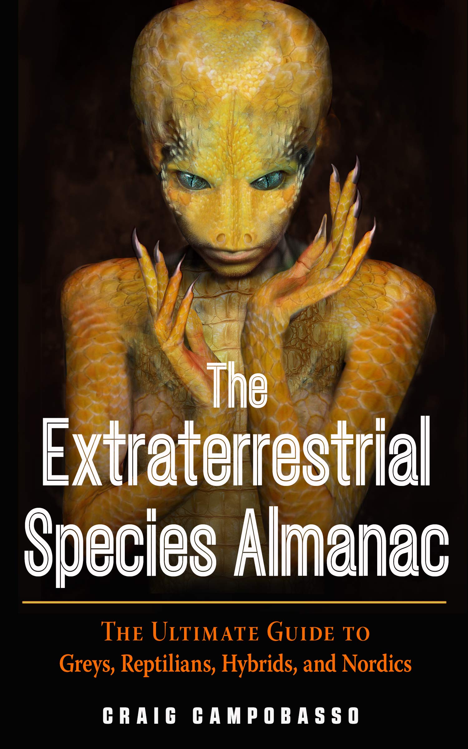 The Extraterrestrial Species Almanac: The Ultimate Guide to Greys, Reptilians, Hybrids, and Nordics (Mufon) Books