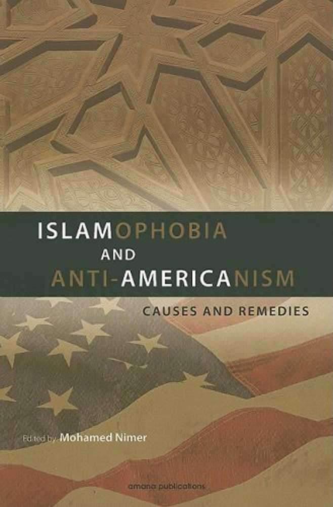 Islamophobia and Anti-Americanism: Causes and Remedies Books