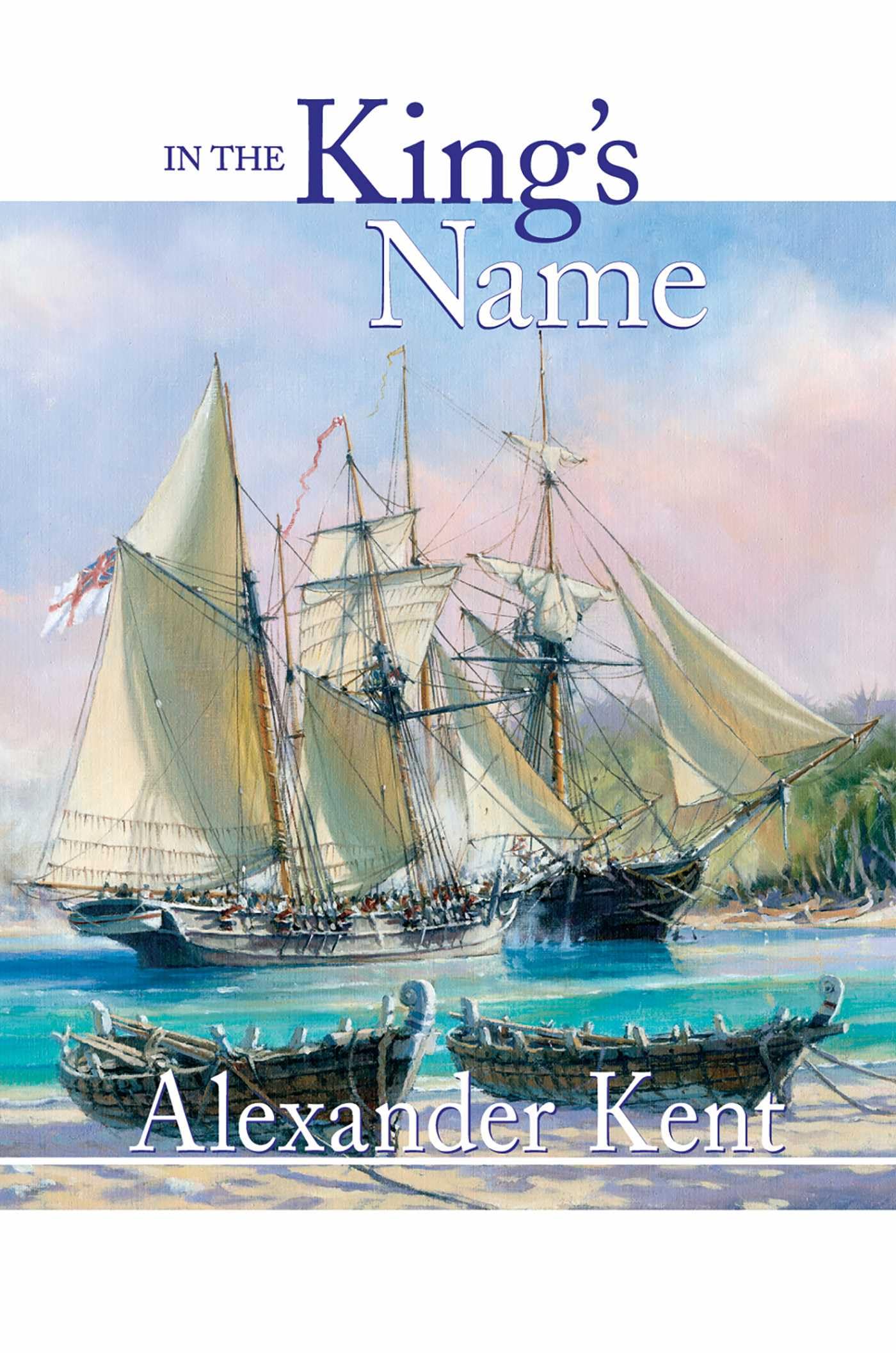 In the King's Name (The Bolitho Novels, 28, Band 28) Contemporary literature